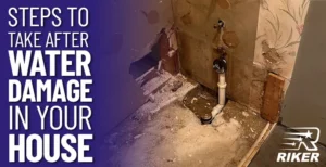 Text reads 'Steps to Take After Water Damage in Your House' alongside an image showing a damaged wall and floor with exposed plumbing, debris, and water stains, illustrating the aftermath of water damage. 